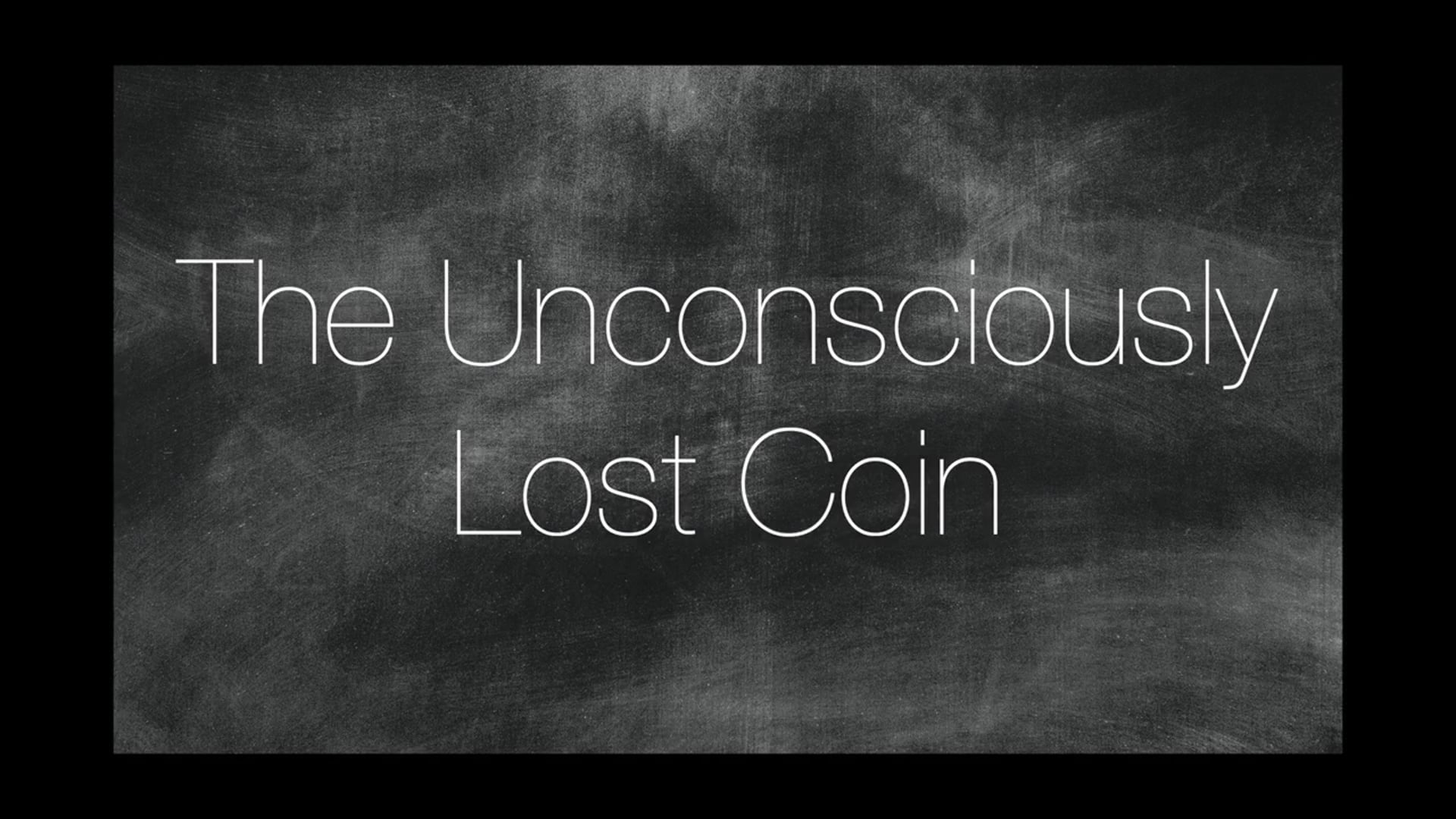 The Unconsciously Lost Coin