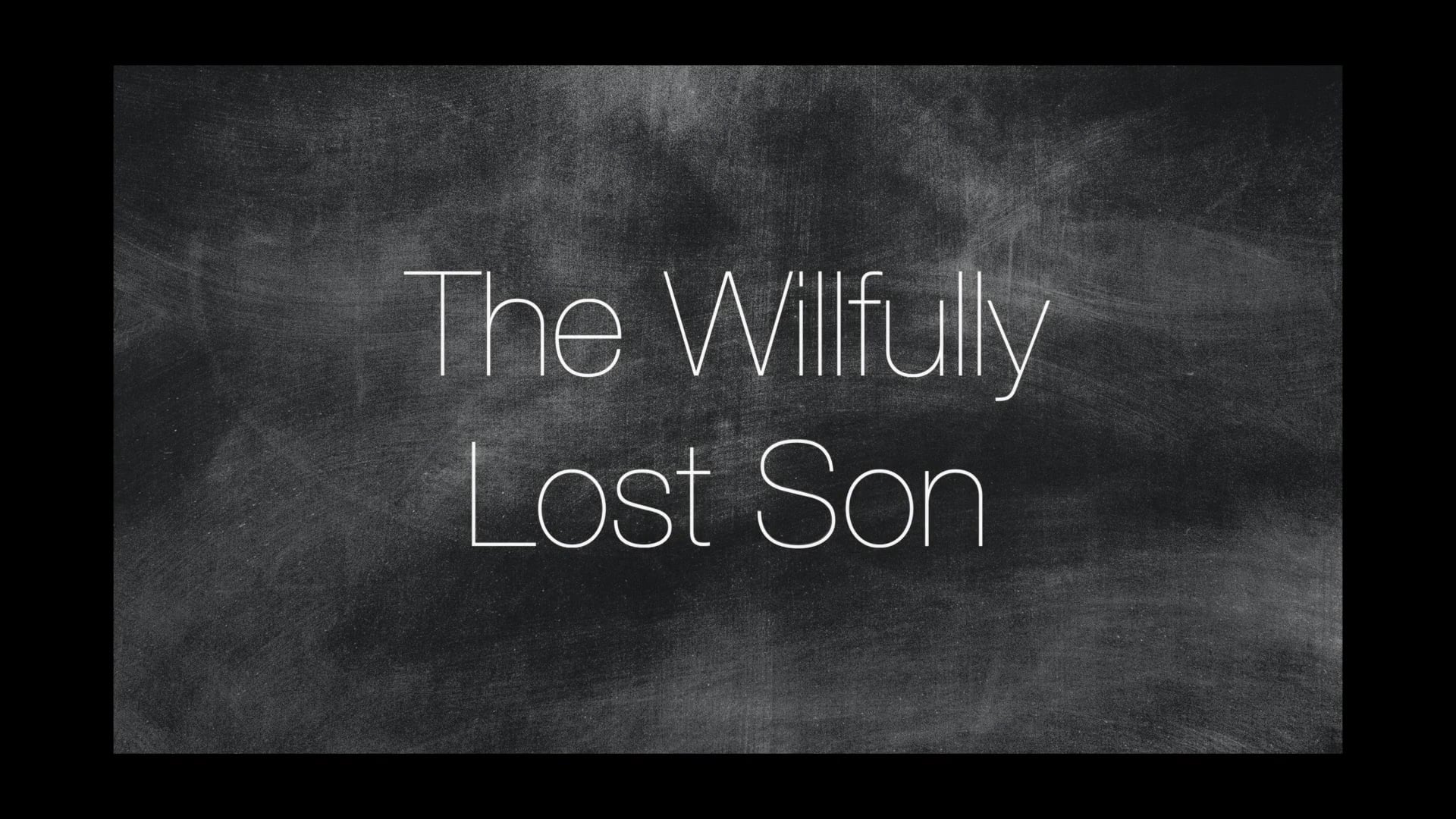 The Willfully Lost Son
