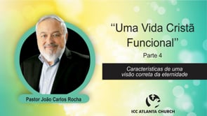 Uma vida cristã funcional - parte 4