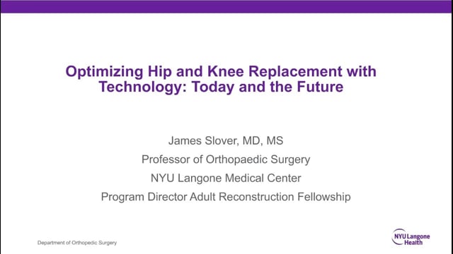 Optimizing Hip and Knee Replacement with Technology – Orthopedic Webinar Series