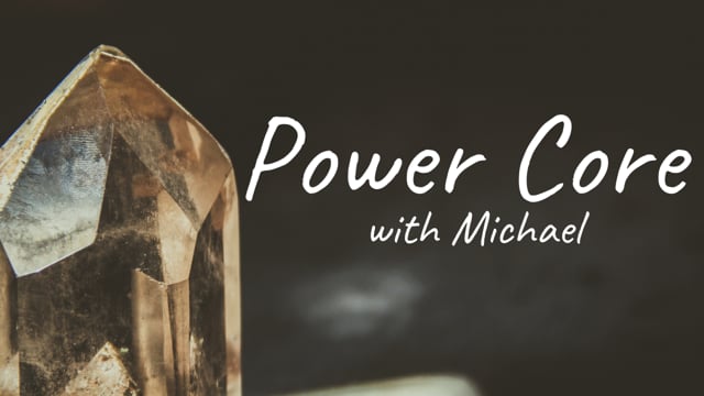 Power Core with Michael