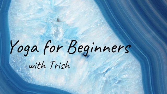 Yoga for Beginners with Trish
