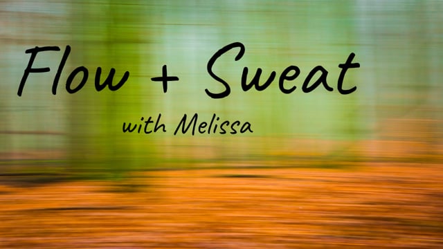 Flow + Sweat with Melissa