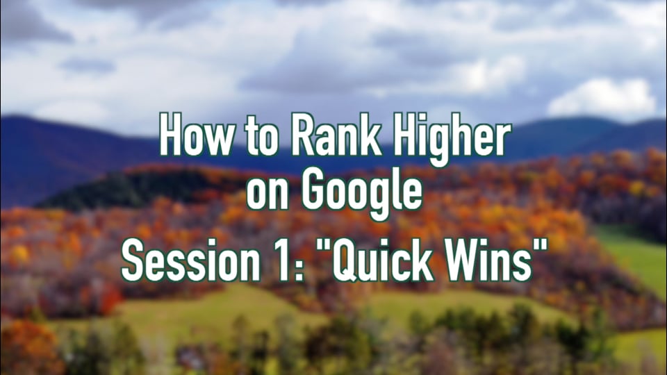 Chamber Presents – How to Rank Higher on Google, Session 1 – Quick Wins