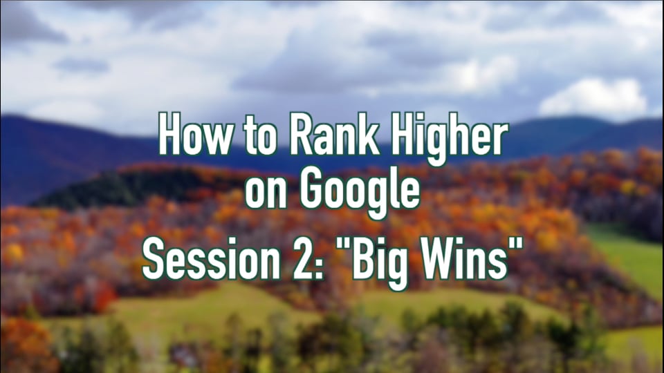 Chamber Presents – How to Rank Higher on Google, Session 2 – Big Wins