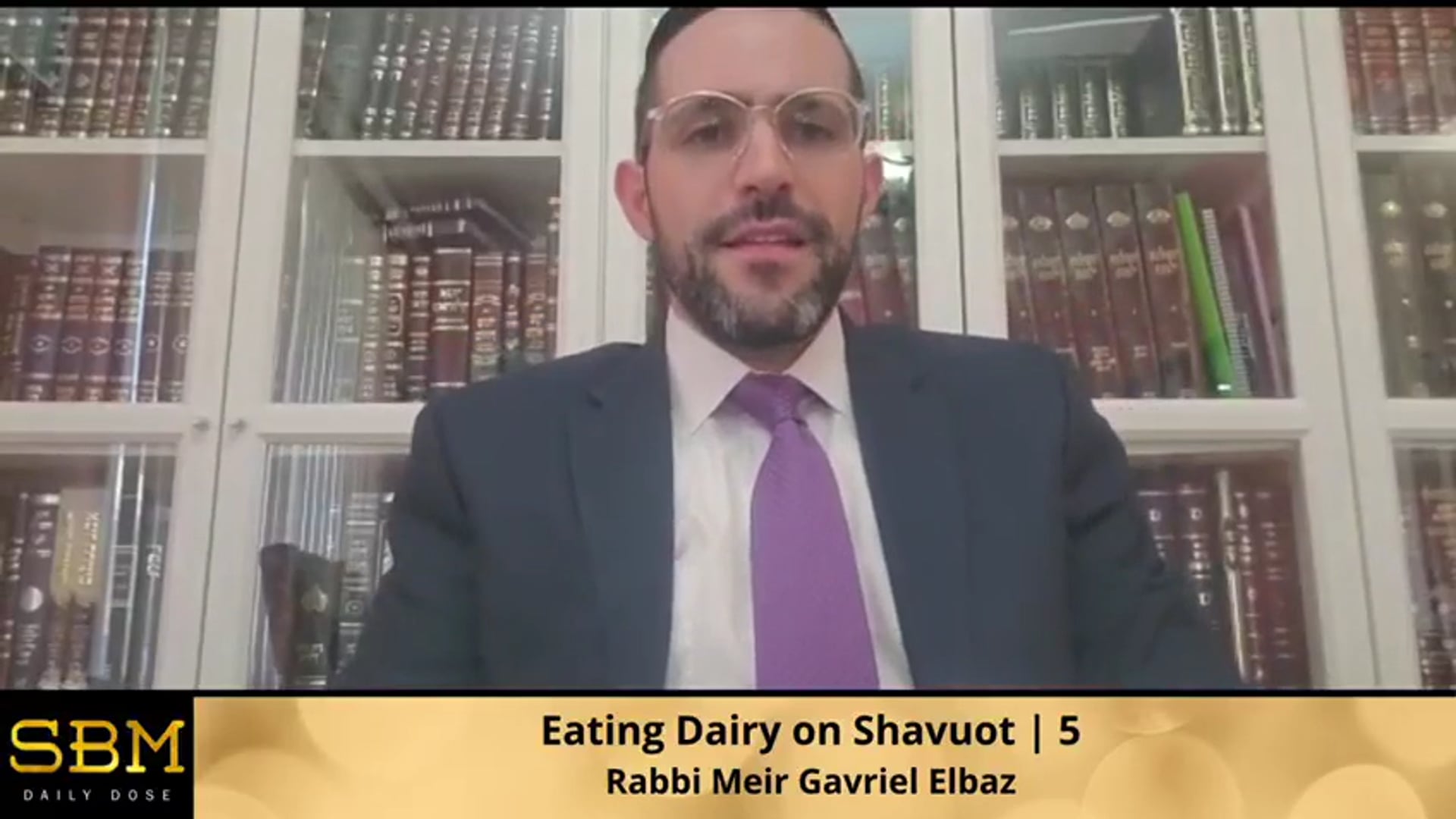 Eating Dairy on Shavuot | 5 - Rabbi Meir Gavriel Elbaz
