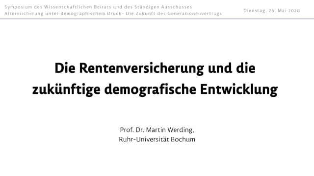 Prof. Dr. Martin Werding, Ruhr-Universität Bochum; Die Rentenversicherung und die zukünftige demografische Entwicklung