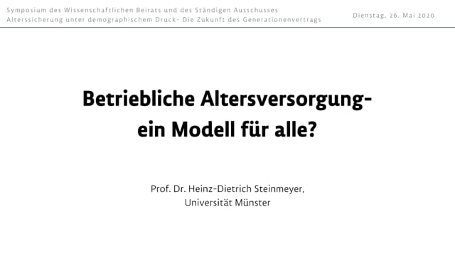 Prof. Dr. Heinz-Dietrich Steinmeyer, Universität Münster; Betriebliche Altersversorgung-ein Modell für alle?