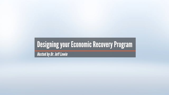 Designing Your Economic Recovery Program with Dr. Jeff Lewin