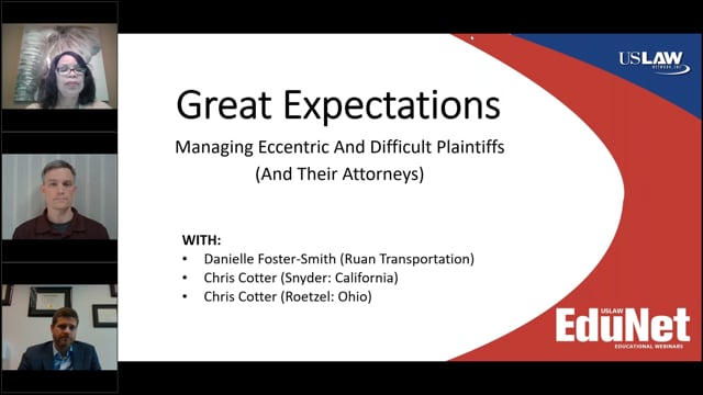 Great Expectations: Managing Eccentric and Difficult Plaintiffs (and Their Attorneys) Video