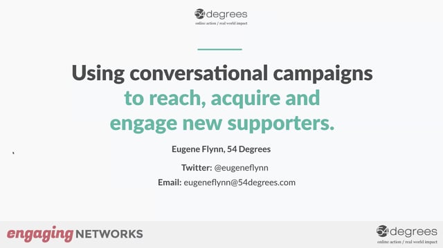 54 Degrees: How to use conversational marketing to reach, acquire and engage new supporters NOW.