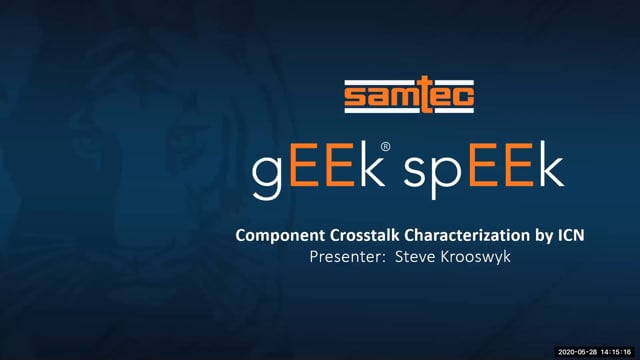 Geek Speek Webinar –  Component Crosstalk Characterization by ICN