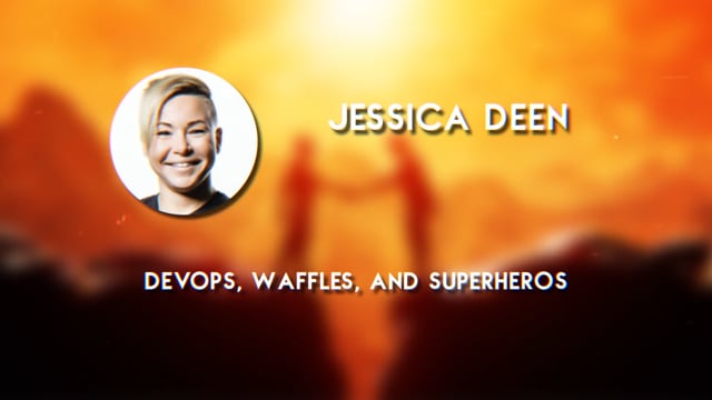 Jessica Deen - DevOps, Waffles, and Superheroes