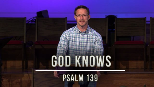 June 3, 2020 | God Knows | Psalm 139