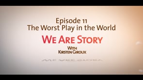 Episode 11 The Worst Play in the World