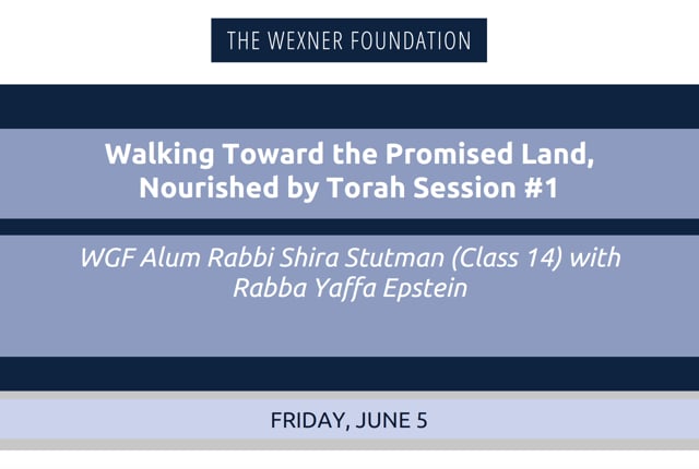 Walking Toward the Promised Land, Nourished by Torah Session #1