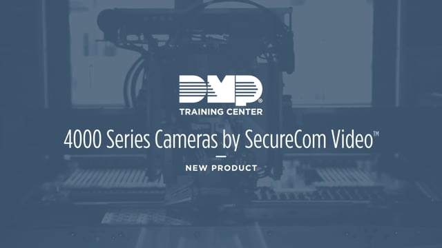 DMP Training Center: 4000 Series Cameras from SecureCom Video™
