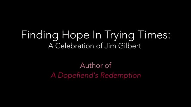 Finding Hope in Trying Times: A celebration of Jim Gilbert