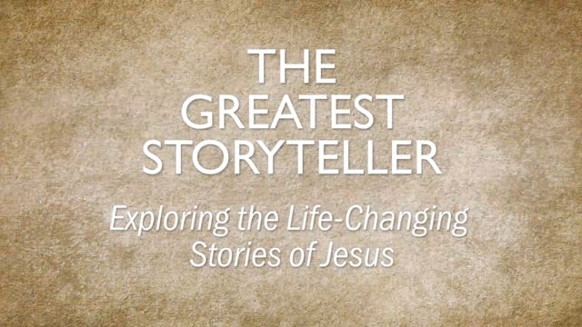 The Greatest Storyteller - Exploring the Life-Changing Stories of Jesus