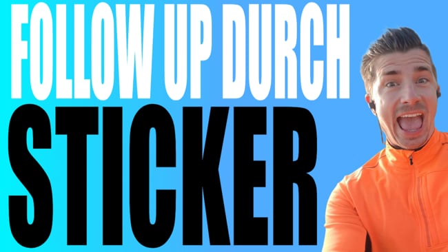 Follow UP (Nachfassen) durch die Sticker Methode