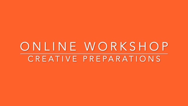 Creative Preparations Workshop