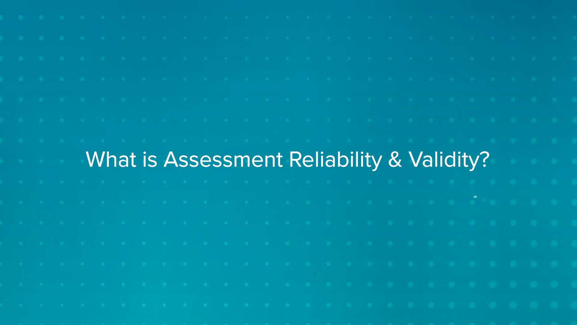 what-is-assessment-reliability-validity-on-vimeo