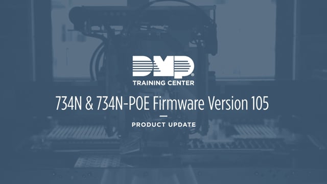 DMP Training Center: 734N & 734N-POE Firmware Version 105