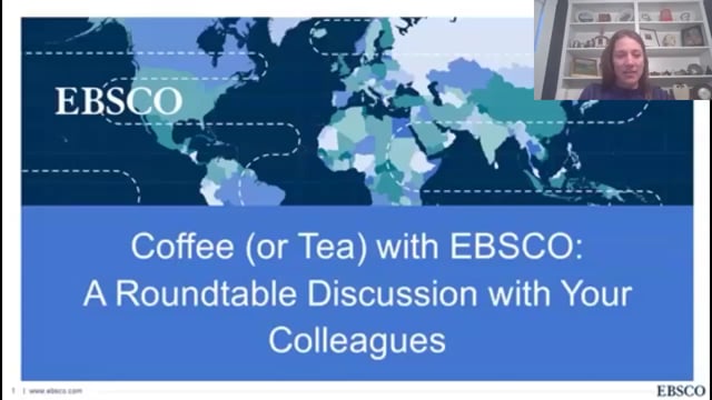 Session 6: Coffee (or Tea) with EBSCO: A Roundtable Discussion with Your Colleagues