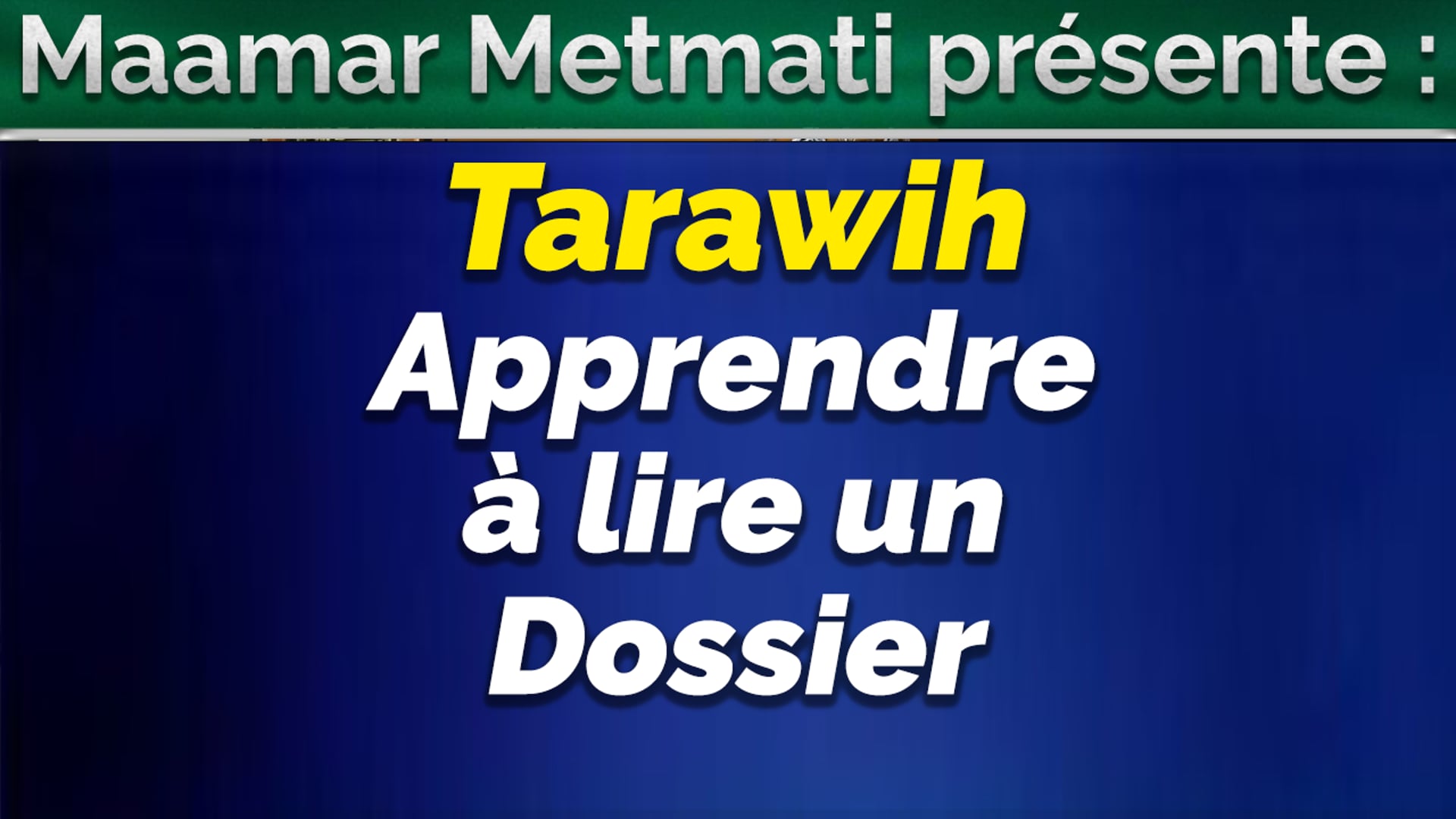 Tarawih Apprendre a lire un dossier