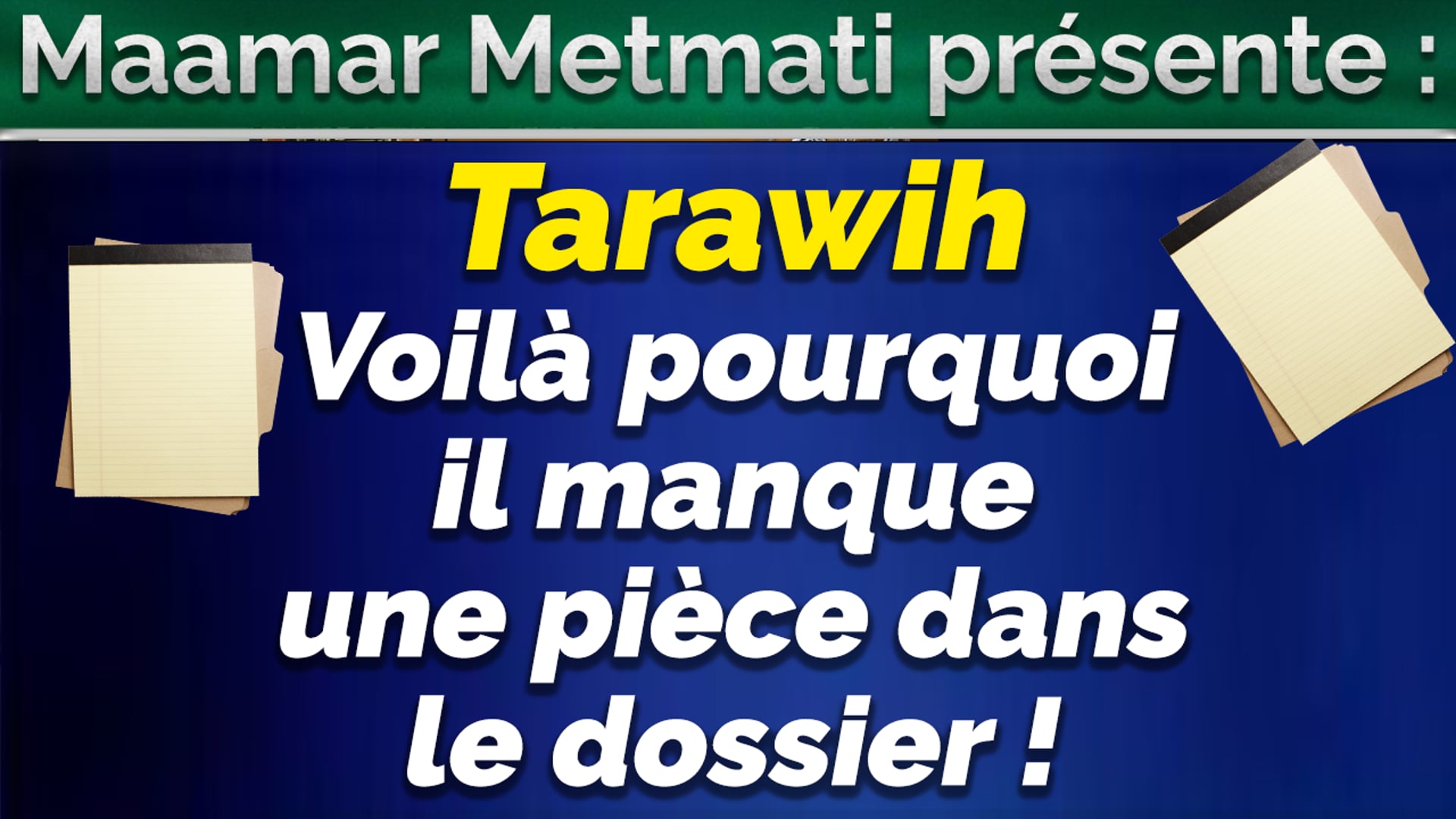 Tarawih : Voilà pourquoi il manque une pièce dans le dossier !