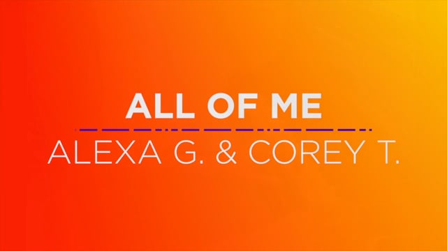 19 Alexa G. & Corey T. - All Of Me
