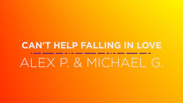 25 Alex P. & Michael G. - Can't Help Falling in Love