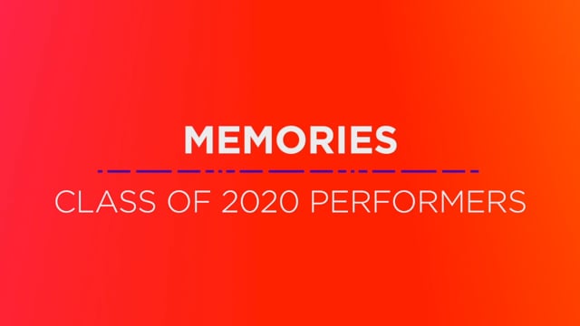 28 Class of 2020 Performers - Memories