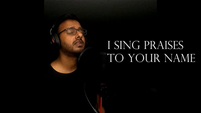 I Sing Praises to Your Name