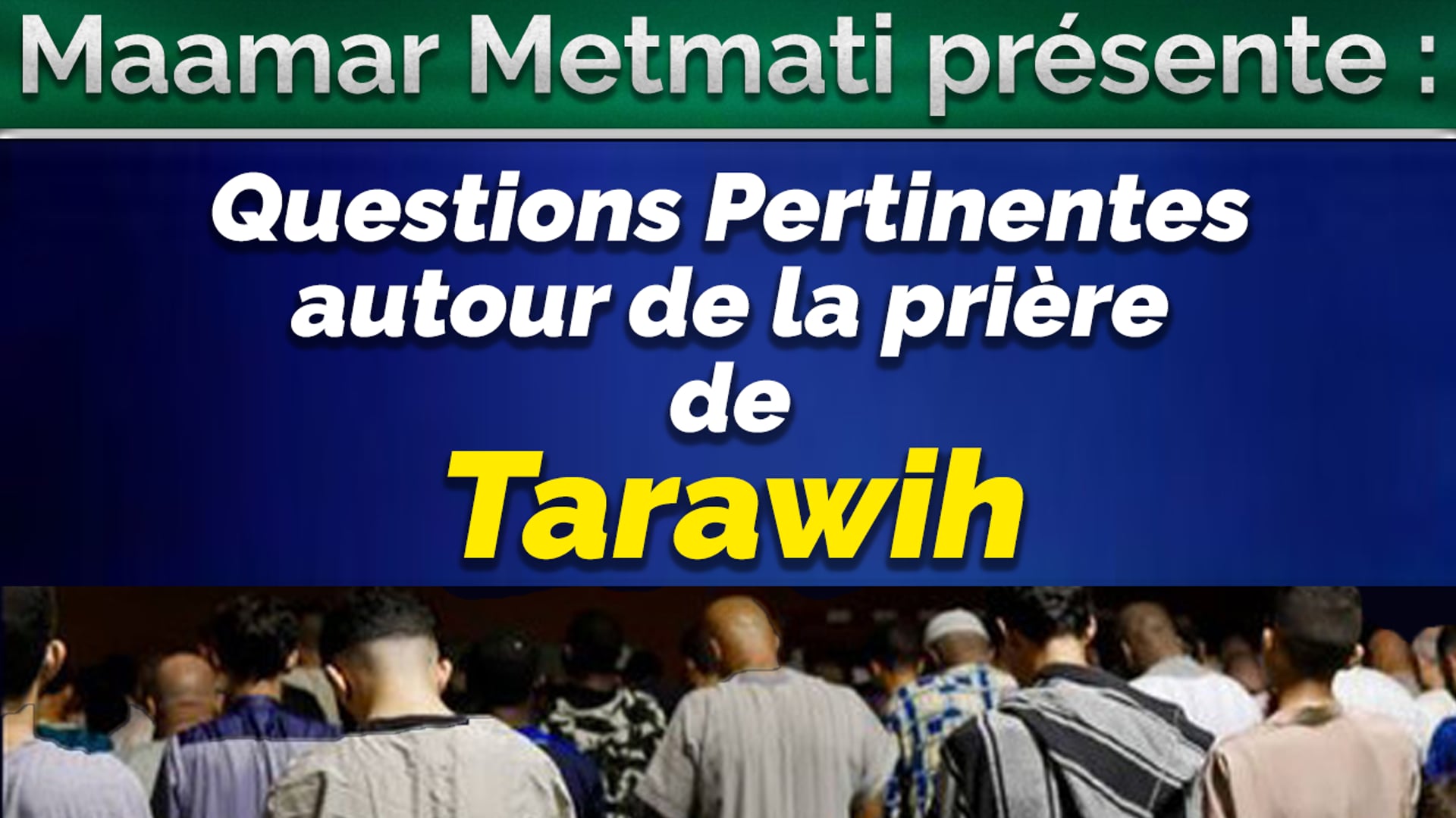 Questions pertinentes autour de la prière de Tarawih