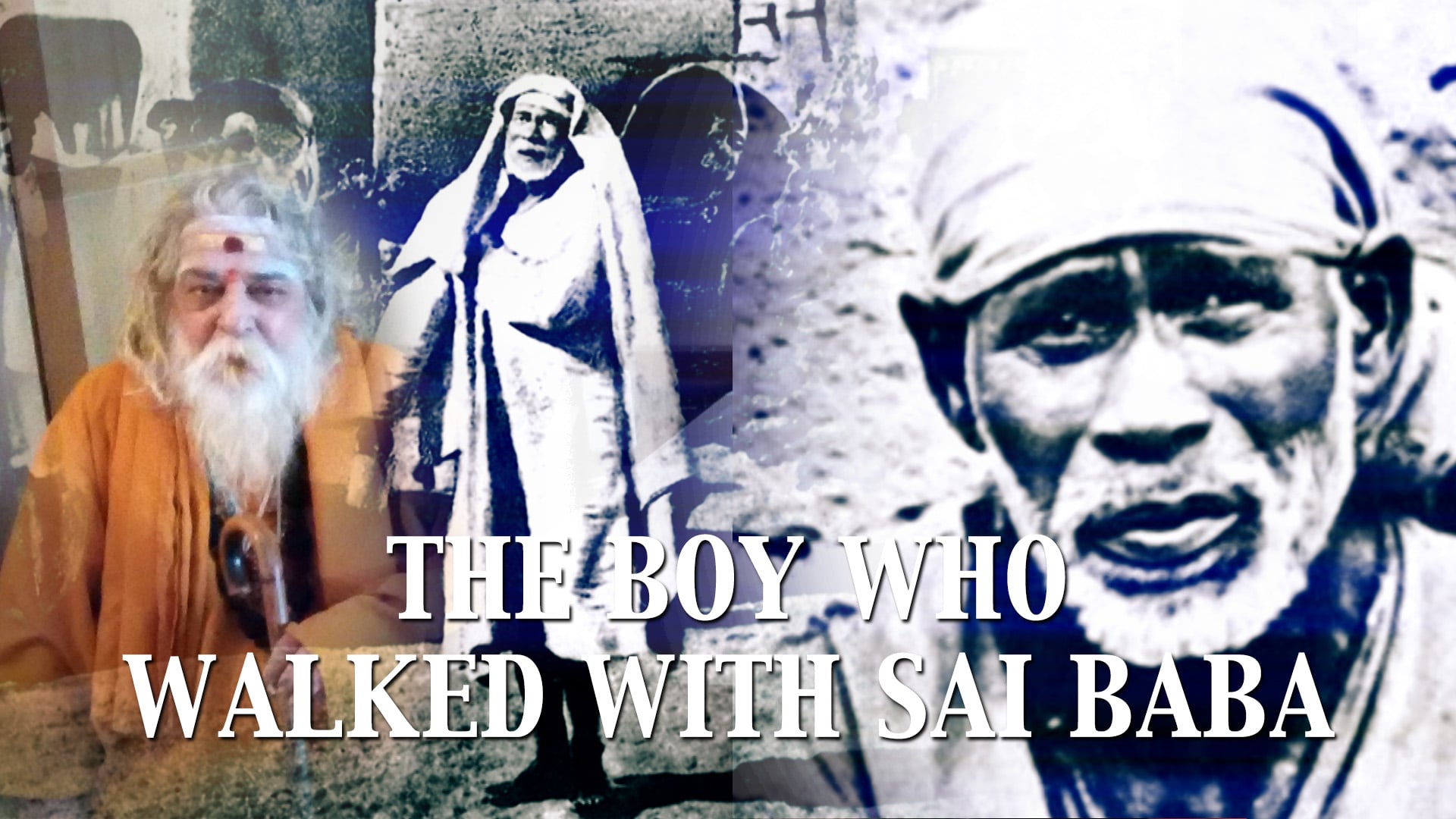 The Boy who walked with Sai Baba