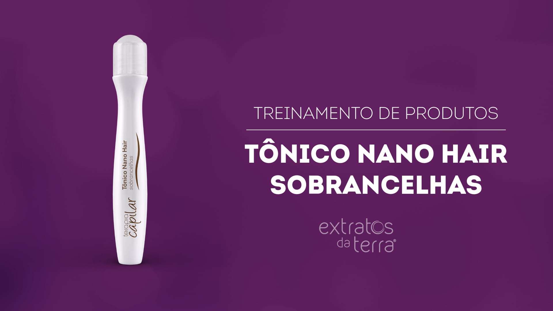 Conhecendo o Produto - Terapia Capilar Tônico Nano Hair Sobrancelhas