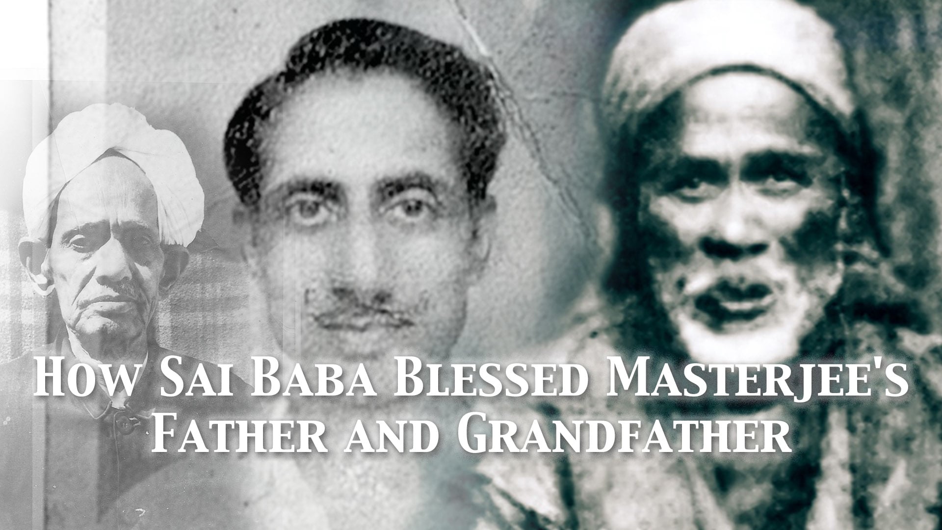 How Baba blessed Masterjee's father and grandfather