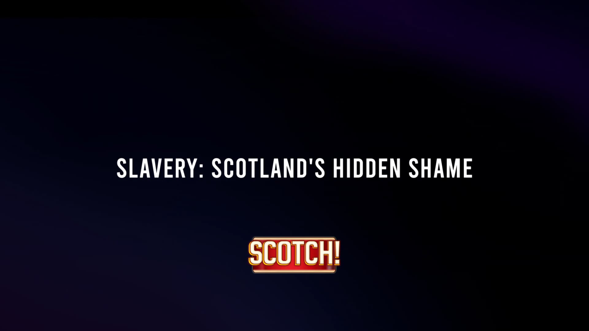 Slavery: Scotland's Hidden Shame