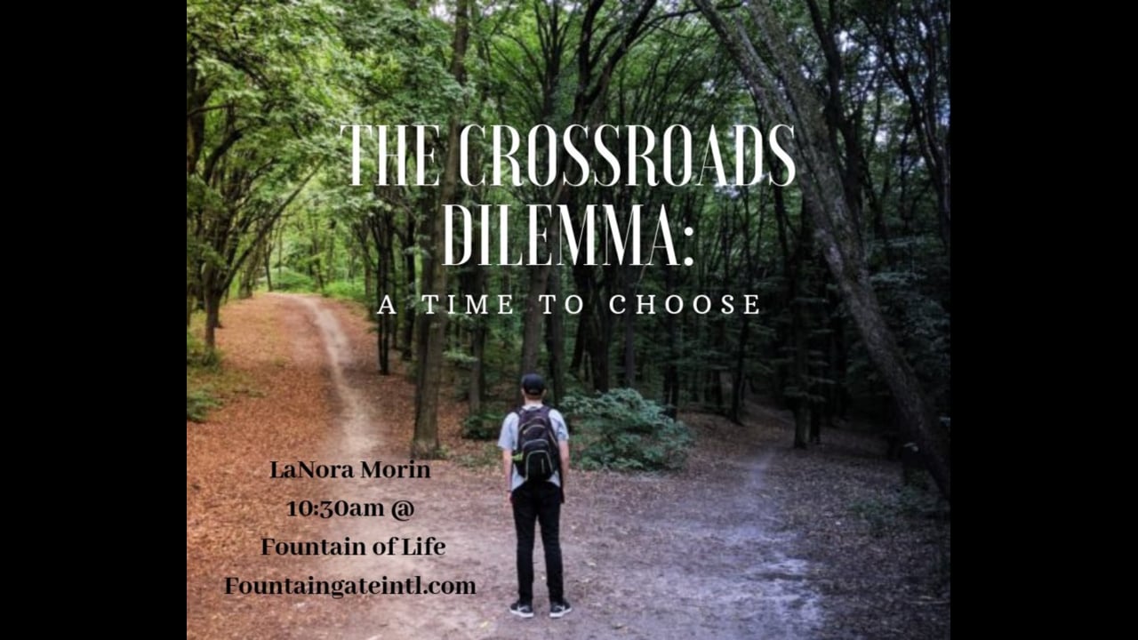 The Crossroads Dilemma A Time to Choose!