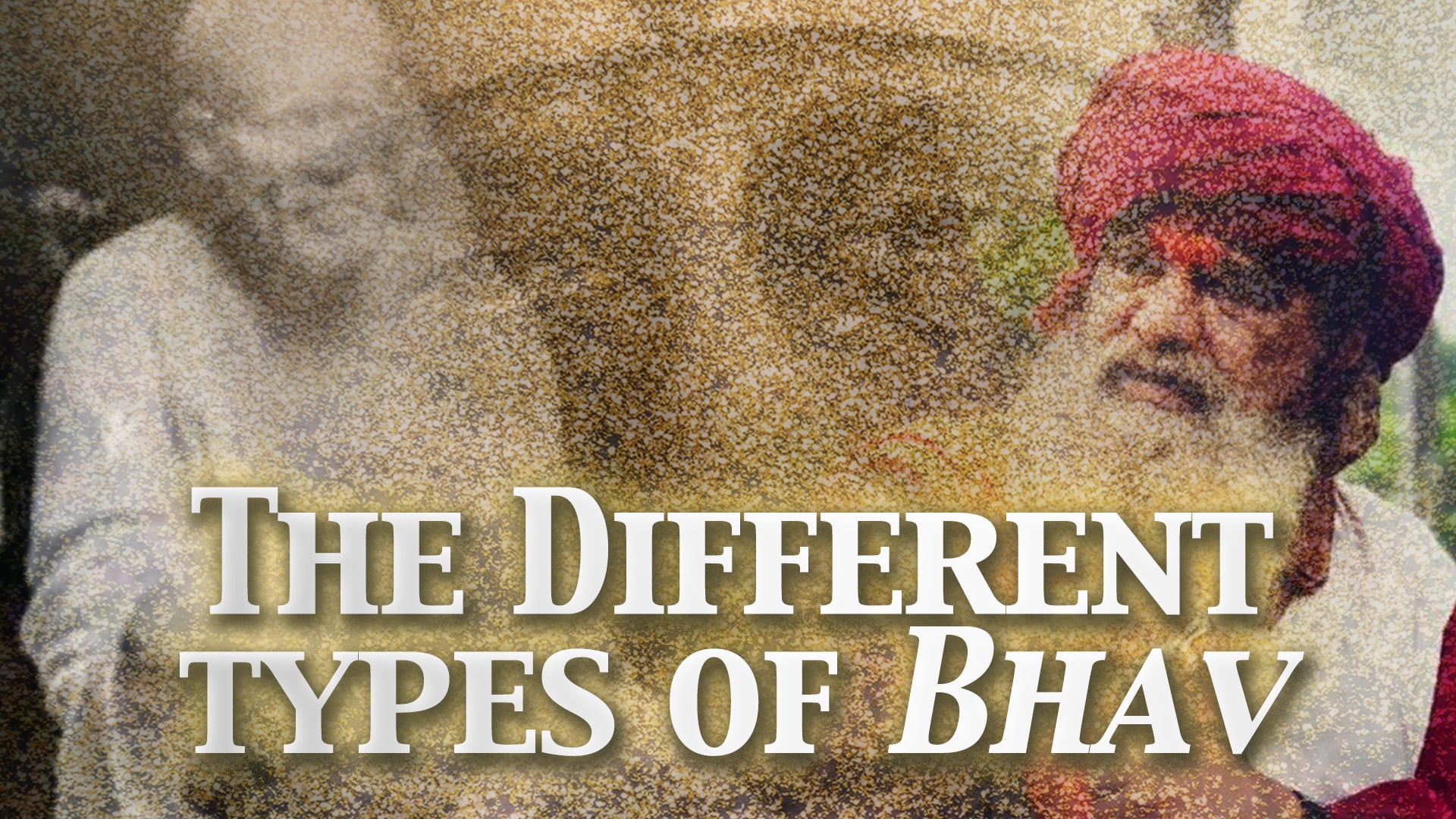The Different Types of Bhav 