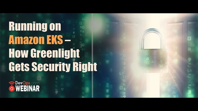 Running on Amazon EKS – How Greenlight Gets Security Right