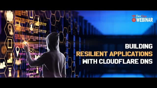 Building Resilient Applications with Cloudflare DNS