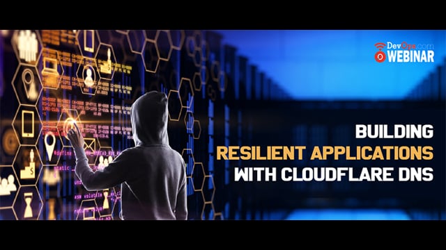 Building Resilient Applications with Cloudflare DNS