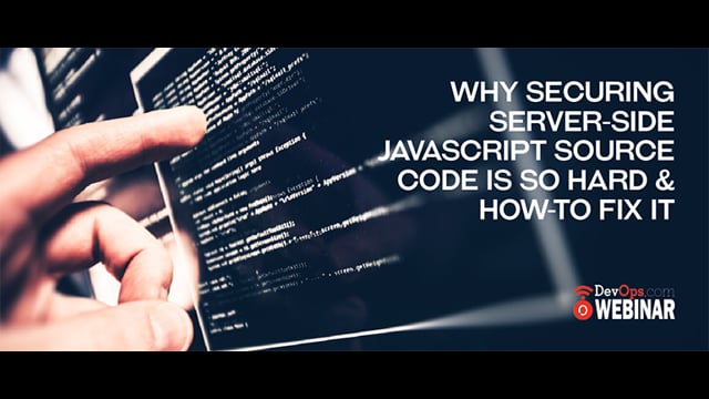 Why Securing Server-Side JavaScript Source Code is so Hard & How-to Fix it