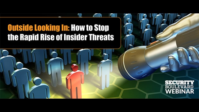 Outside Looking In: How to Stop the Rapid Rise of Insider Threats