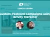Custom Postcard Campaigns Using Brivity Marketer