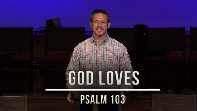 June 23, 2020 | God Loves | Psalm 103