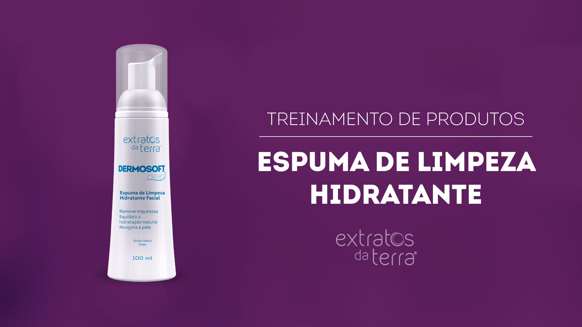 Conhecendo o Produto - Dermosoft Clean Espuma de Limpeza Facial