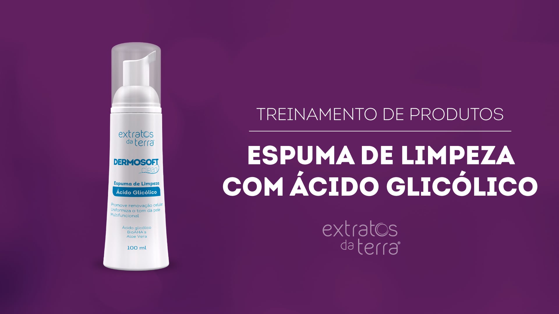 Conhecendo o Produto - Dermosoft Clean Espuma de Limpeza Ácido Glicólico